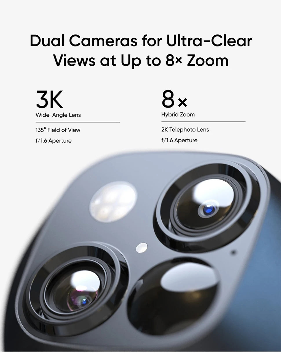Eufy S340 SoloCam - Solar Security Camera, Capture clear views with dual cameras: up to 3K res, 8x wide-angle, and hybrid zoom.