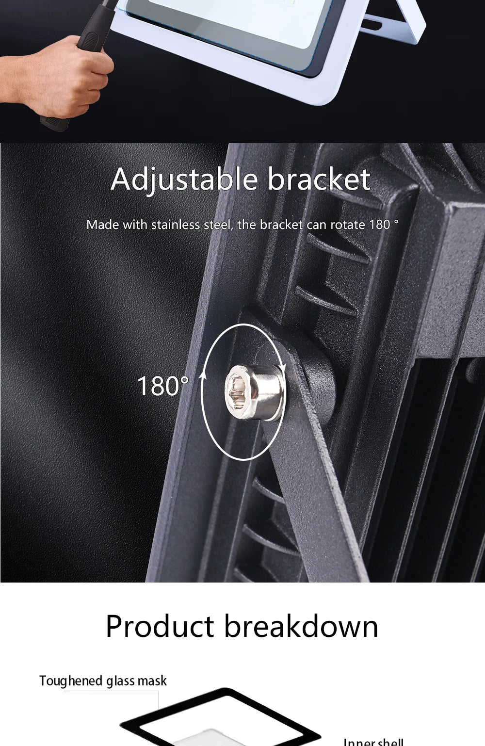 LED Flood Light, Stainless steel adjustable bracket with 180-degree rotation and toughened glass mask.